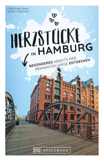 Herzstücke Hamburg: Besonderes abseits der bekannten Wege entdecken by Christine Lendt