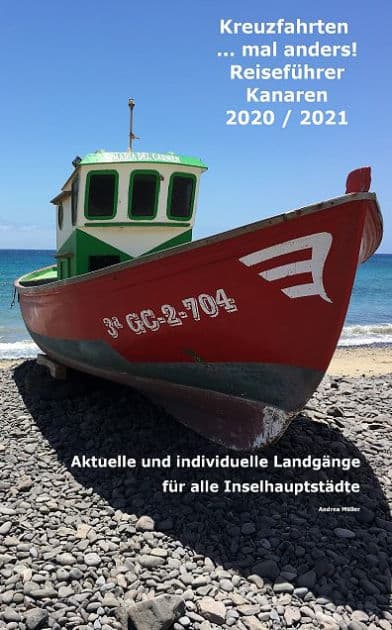 Kreuzfahrten ...mal anders! Reiseführer Kanaren 2020 / 2021: Aktuelle und individuelle Landgänge für alle Inselhauptstädte by Andrea Müller