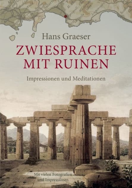 Zwiesprache mit Ruinen: Impressionen und Meditationen by Hans Graeser