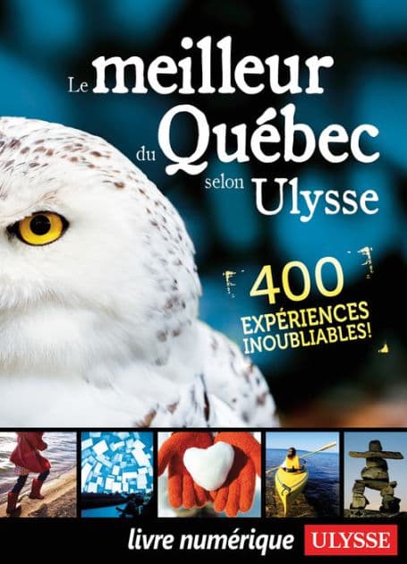 Le meilleur du Québec selon Ulysse by Ouvrage Collectif
