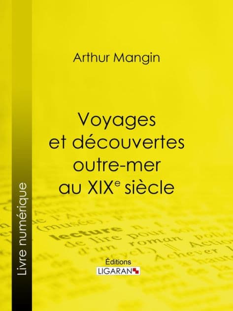 Voyages et découvertes outre-mer au XIXe siècle by Arthur Mangin