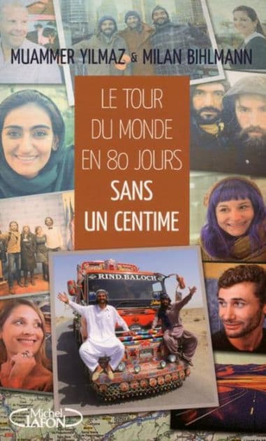 Le tour du monde en 80 jours sans un centime by Milan Bihlmann
