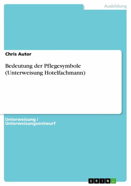 Bedeutung der Pflegesymbole (Unterweisung Hotelfachmann) by Chris Autor