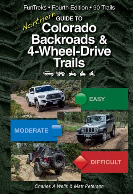 Guide to Northern Colorado Backroads & 4-Wheel-Drive Trails, 4th Edition by Charles A. Wells
