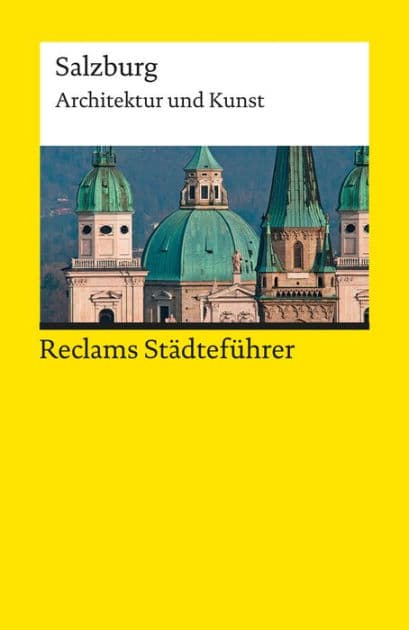 Reclams Städteführer Salzburg: Architektur und Kunst - Der Reiseführer für Kulturinteressierte - Kretschmer, Hildegard - Städtetrip; Erkundungstour - 19358 by Hildegard Kretschmer