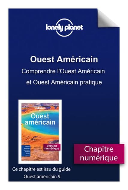 Ouest Américain 9ed - Comprendre l'Ouest Américain et Ouest Américain pratique by Lonely Planet