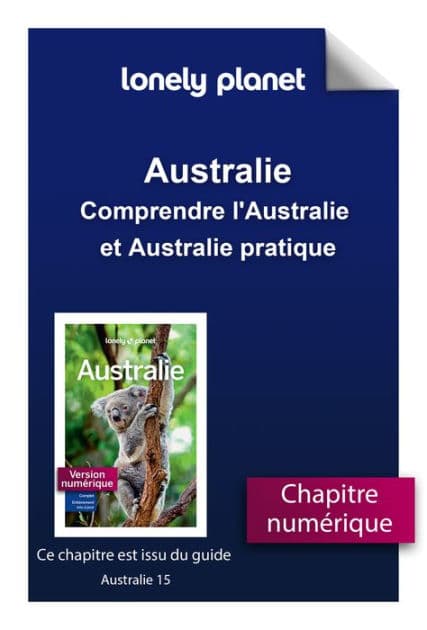 Australie - Comprendre l'Australie et Australie pratique by Lonely Planet