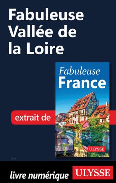 Fabuleuse Vallée de la Loire by Ouvrage Collectif