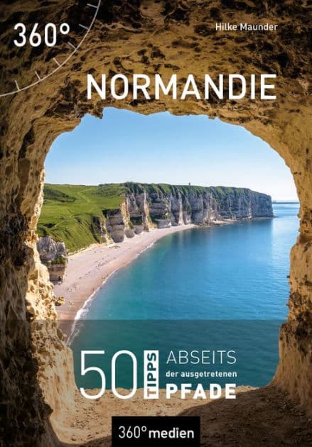 Normandie: 50 Tipps abseits der ausgetretenen Pfade by Hilke Maunder