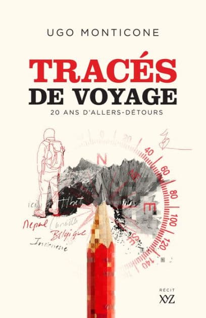 Tracés de voyage: 20 ans d'allers-détours by Ugo Monticone