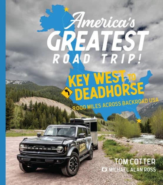America's Greatest Road Trip!: Key West to Deadhorse: 9000 Miles Across Backroad USA by Tom Cotter