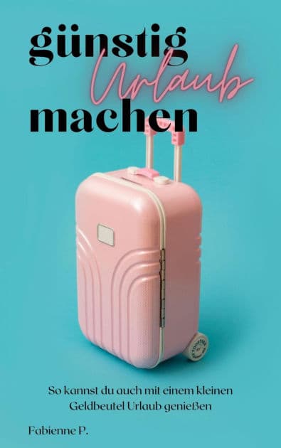 Günstig Urlaub machen: So kannst du auch mit einem kleinen Geldbeutel Urlaub genießen by Fabienne P.