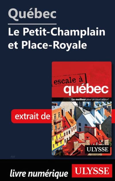 Québec - Le Petit-Champlain et Place-Royale by Ouvrage Collectif