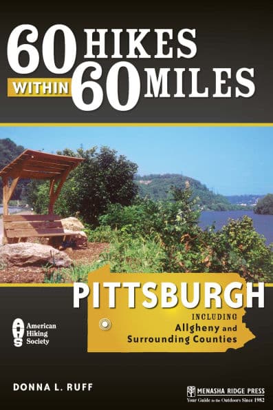 60 Hikes Within 60 Miles: Pittsburgh: Including Allegheny and Surrounding Counties by Donna L. Ruff