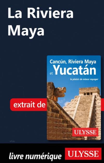 La Riviera Maya by Collectif Ulysse