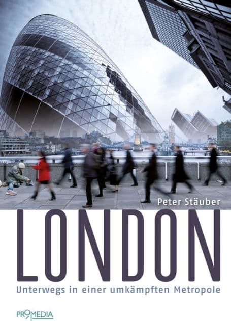 London: Unterwegs in einer umkämpften Metropole by Peter Stäuber