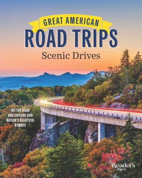 Great American Road Trips - Scenic Drives: Discover Insider Tips, Must-See Stops, Nearby Attractions and More by Reader's Digest
