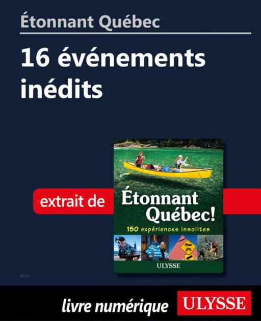 Étonnant Québec: 16 événements inédits by Julie Brodeur