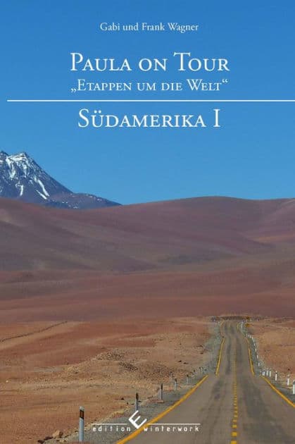 Paula on Tour - „Etappen um die Welt“: Südamerika 1 by Gabi Wagner