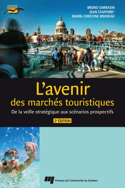 L'avenir des marchés touristiques, 2e édition: De la veille stratégique aux scénarios prospectifs by Bruno Sarrasin