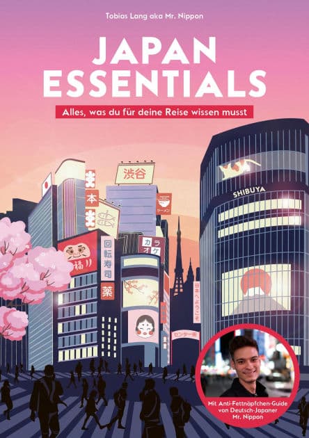 Japan Essentials: Alles, was du für deine Reise wissen musst by Mr. Nippon