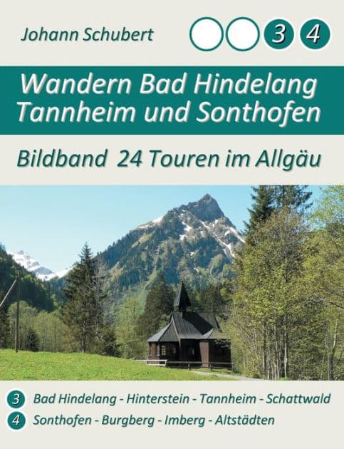 Wandern Bad Hindelang Tannheim Sonthofen: Bildband 24 Touren im Allgäu by Johann Schubert
