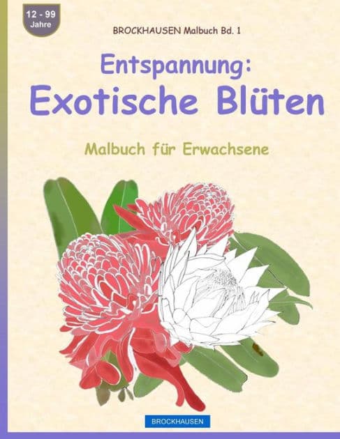 BROCKHAUSEN Malbuch Bd. 1 - Entspannung: Exotische Blüten: Malbuch für Erwachsene by Dortje Golldack