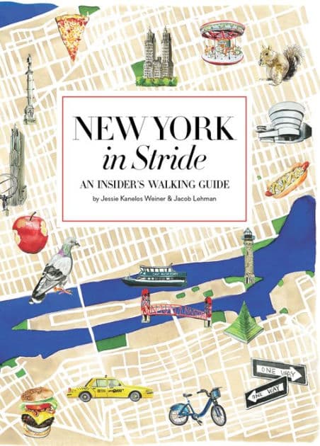 New York in Stride: An Insider's Walking Guide by Jessie Kanelos Weiner