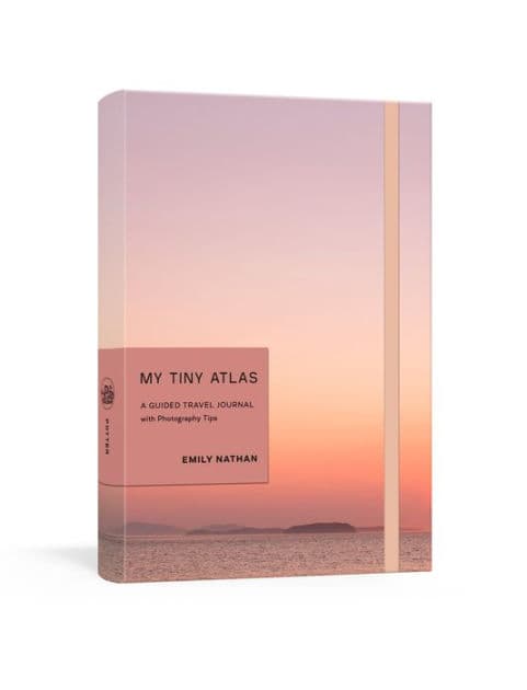 My Tiny Atlas: A Guided Travel Journal with Photography Tips by Emily Nathan