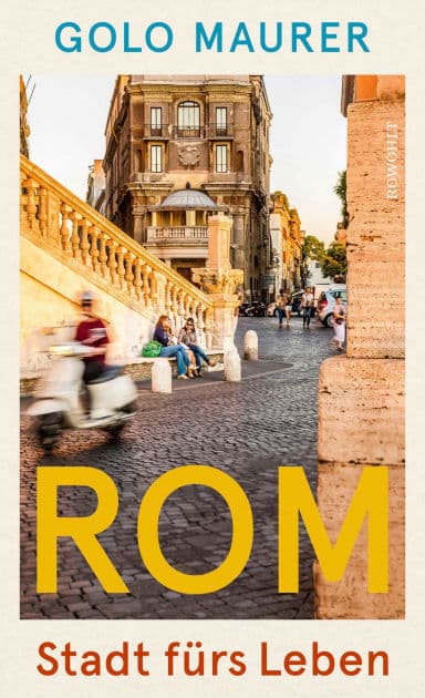 Rom: Stadt fürs Leben by Golo Maurer