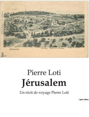 Jérusalem: Un récit de voyage Pierre Loti by Pierre Loti
