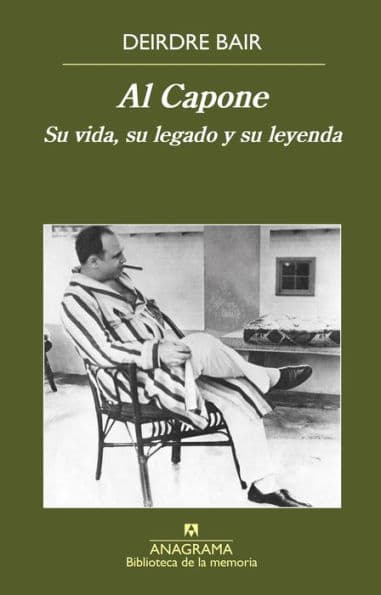 Al Capone: Su vida, su legado y su leyenda (Al Capone: His Life, Legacy, and Legend) by Deirdre Bair