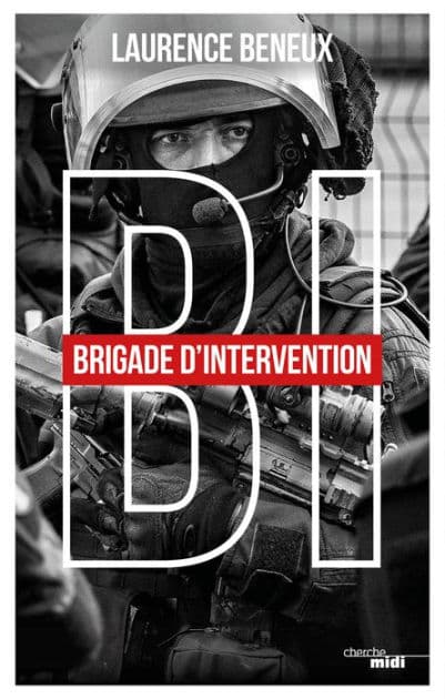 BI: Brigade d'intervention by Laurence Beneux