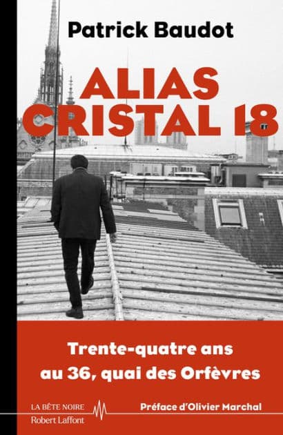 Alias Cristal 18 - 34 ans au 36 Quais des Orfèvres by Patrick Baudot