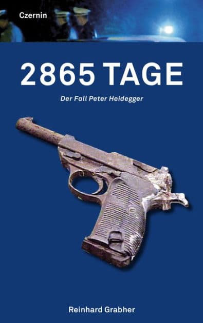 2865 Tage: Der Fall Peter Heidegger by Reinhard Grabher