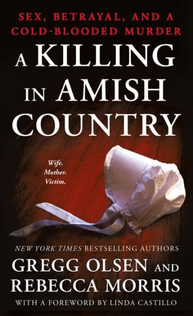 A Killing in Amish Country: Sex, Betrayal, and a Cold-blooded Murder by Gregg Olsen