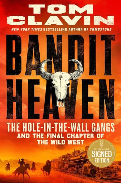 Bandit Heaven: The Hole-in-the-Wall Gangs and the Final Chapter of the Wild West (Signed Book) by Tom Clavin
