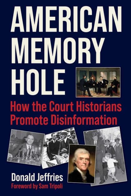 American Memory Hole: How the Court Historians Promote Disinformation by Donald Jeffries
