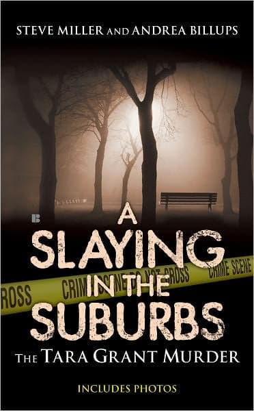 A Slaying in the Suburbs: The Tara Grant Murder by Andrea Billups
