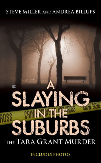 A Slaying in the Suburbs: The Tara Grant Murder by Andrea Billups