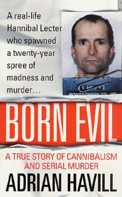 Born Evil: A True Story Of Cannibalism And Serial Murder by Adrian Havill