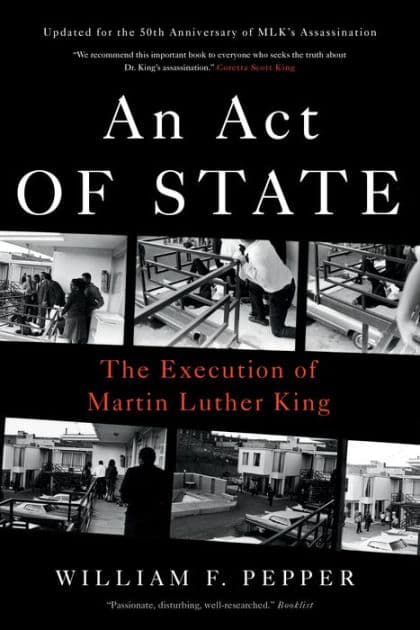 An Act of State: The Execution of Martin Luther King by William F. Pepper