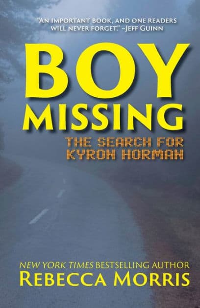 BOY MISSING: The Search for Kyron Horman by Rebecca Morris