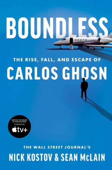 Boundless: The Rise, Fall, and Escape of Carlos Ghosn by Nick Kostov