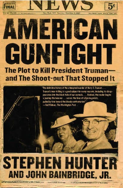 American Gunfight: The Plot to Kill Harry Truman--and the Shoot-out That Stopped It by Stephen Hunter