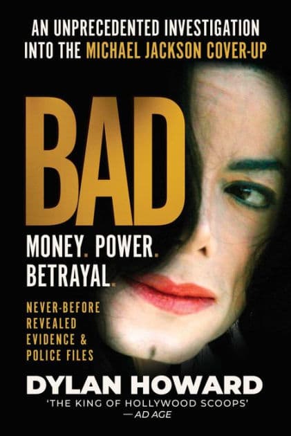 Bad: An Unprecedented Investigation into the Michael Jackson Cover-Up by Dylan Howard