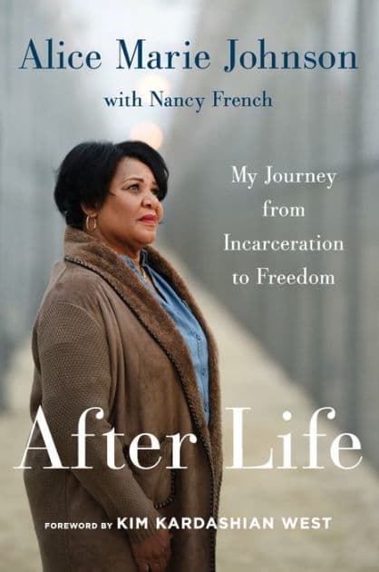 After Life: My Journey from Incarceration to Freedom by Alice Marie Johnson