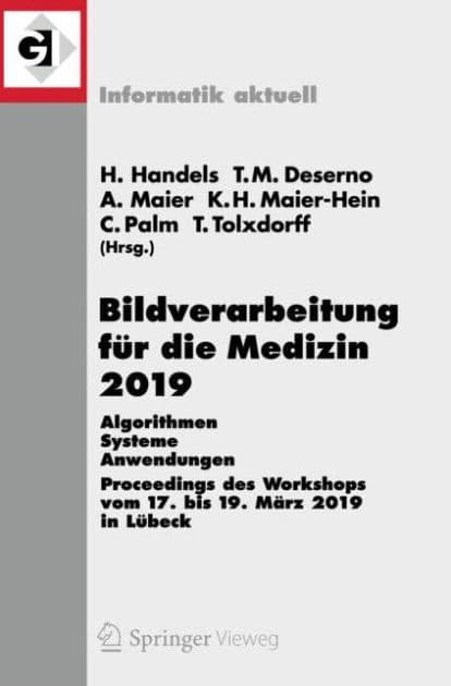 Bildverarbeitung für die Medizin 2019: Algorithmen - Systeme - Anwendungen. Proceedings des Workshops vom 17. bis 19. März 2019 in Lübeck by Heinz Handels