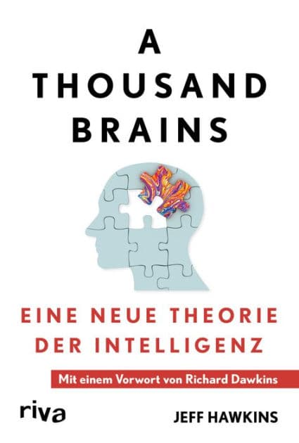 A Thousand Brains: Eine neue Theorie der Intelligenz - Mit einem Vorwort von Richard Dawkins. Neuste Erkenntnisse: emotionale, künstliche Intelligenz, Hirnforschung, Neurologie, KI by Jeff Hawkins