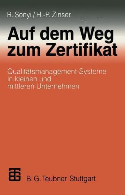 Auf dem Weg zum Zertifikat: Qualitätsmanagement-Systeme in kleinen und mittleren Unternehmen by Richard Sonyi